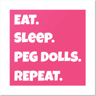 Eat. Sleep. Peg Dolls. Repeat. Posters and Art